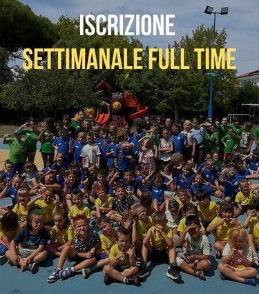 ISCRIZIONE SETTIMANALE FULL TIME